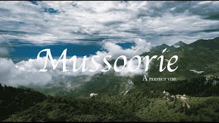 Mussoorie | Best Places To Visit | A Perfect Vibe