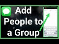 How To Add Someone To A Group Chat On iPhone