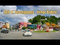 Trip Kuala Terengganu - Johor Bahru