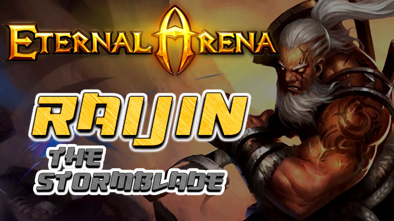 Let S Play Eternal Arena Raijin The Stormblade Youtube