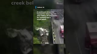 Dramatic video: Semitruck drives off Interstate 24 into creek | Tennessean
