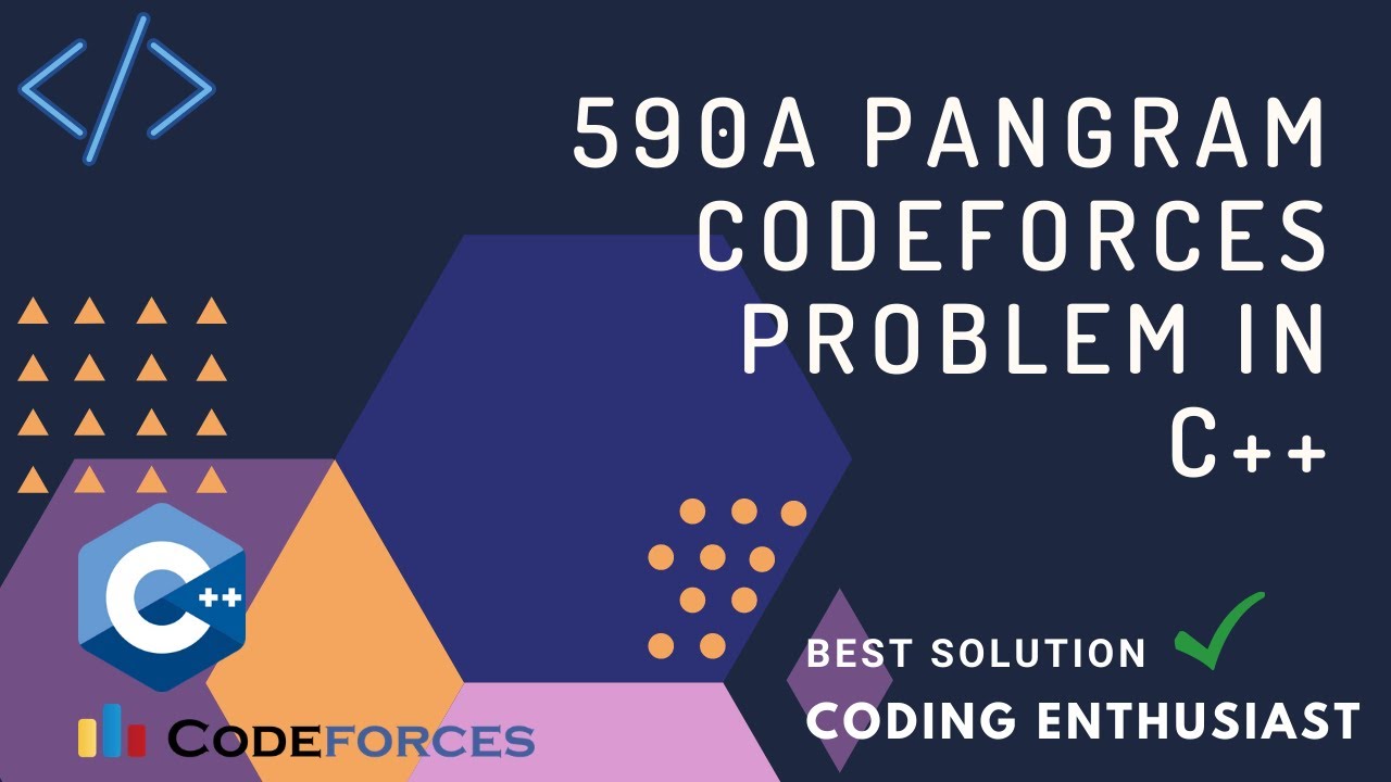 590A Pangram Codeforces Problem In C++ | Codeforces For Beginners ...