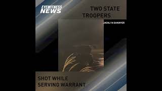 Two West Virginia State Police troopers shot while serving warrant
