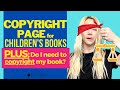 Copyright Page for Children's Books (PLUS: Do I need to COPYRIGHT my Children's Book?)