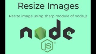 #1 Resize image in NodeJS | NodeJS mini projects