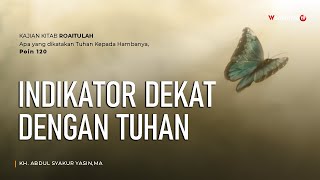 Indikator Dekat Dengan Tuhan - Buya Syakur | Kitab Roaitullah Poin 120