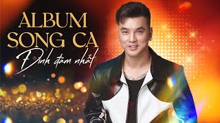 Album Nhạc Song Ca Đẳng Cấp Hay Nhất | Ưng Hoàng Phúc, Lương Bích Hữu, Phạm Quỳnh Anh, Kiều Oanh...