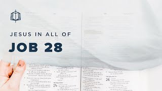 Job 28 | The Song of Wisdom | Bible Study