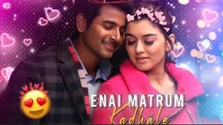 Enai matrum kadhale 💖 EFX mix WhatsApp status Tamil | #sk #hansika | Love EFX mix ✨ | #status