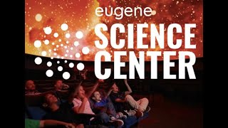 4J Virtual Field Trip: Eugene Science Center (Pre recorded)