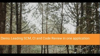 Leading SCM, CI and Code Review in one application