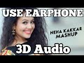 3D Audio|Unplugged Love Mashup|Neha kakkar|USE EARPHONE🎧