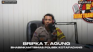 NGOBROL BARENG BHABINKAMTIBMAS POLSEK KOTAPADANG, APA INOVASI NYA ??? PODCAST TATAG TRAWANG TUNGGA