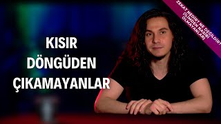 Kısır Döngüden Çıkamayanlar