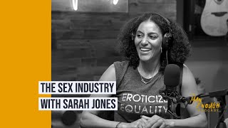 The Sex Industry: Empowering or Shaming? with Sarah Jones | The Man Enough Podcast