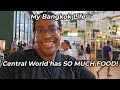 My Bangkok Life  |  central wOrld Food -- Endless Options!