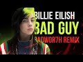 Billie Eilish - Bad Guy [BADWOR7H HARD BASS REMIX]