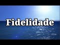 Fidelidade - Danielle Cristina - Playback e letra