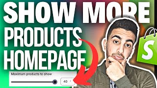 How To Show More Products On Homepage in Shopify