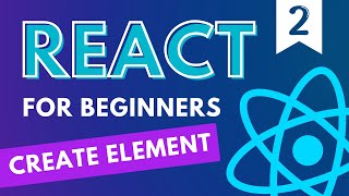 Web Developers: 2- Craft a User Interface Using React's createElement API