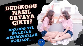 DEDİKODU NASIL ORTAYA ÇIKTI? -Yapılmış ilk dedikodular. (Evrimsel Psikoloji)