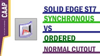 Solid Edge - Synchronous vs. Ordered - Normal Cutout