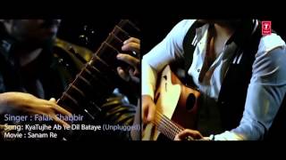 Kya Tujhe Ab Ye Dil Bataye VIDEO SONG | SANAM RE | Falak Shabir | Xtylish Ali Musik