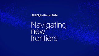 The SLB Digital Forum 2024: Final Recap