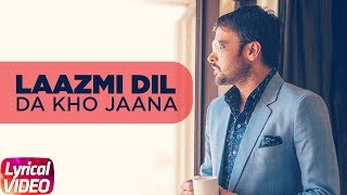 Laazmi Dil Da Kho Jaana ( Lyrical ) | Amrinder Gill | Punjabi Song Collection | Speed Records