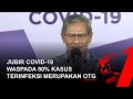 Jubir Covid-19: Waspada, 80% Kasus Terinfeksi Merupakan OTG! | tvOne