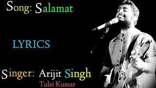 Salamat (LYRICS), Salamat full song,Sarbjit, Arijit Singh, Tulsi Kumar, Rashmi virag,Amaall Mallik,