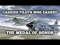 Carrier Pilots Who Earned The Medal Of Honor