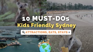 The 10 Must-Do Kids Friendly Sydney Australia Attractions, Eats \u0026 Stay!