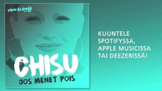 Chisu - Jos menet pois (Vain elämää 2016)