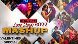 Love Mashup 2022 💖Best Love Songs 💖Valentine Day mashup with Arijit Singh, Jubin Nautiyal, Darshan