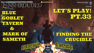 Enshrouded - Let's Play - Pt 33 - Blue Goblet Tavern, Mark Of Sameth,Copper Mine&Crucible#enshrouded