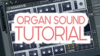 How To Make Great Organ Sounds in Massive (Tutorial)