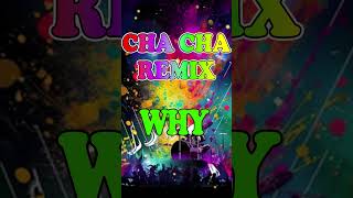 WHY 💥  Nonstop Cha Cha Disco Remix 2024   Bagong Nonstop Cha Cha Remix 2024💥