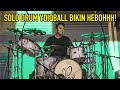 SOLO DRUM YOIQBALL BIKIN KONSER PADI REBORN HEBOH!