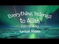 Everything Belongs to Allah | Zain Bhikha Kids [Official Lyrical Video]