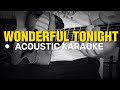 Wonderful Tonight - Acoustic Karaoke (Eric Clapton)