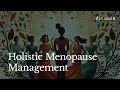 Holistic Menopause Management