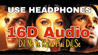 Dil Ne Yeh Kaha Hain Dil Se (16D Audio not 8D) | Akshay, Suniel & Shilpa | Dhadkan | Romantic Song