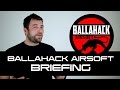 The Ballahack Airsoft Field Briefing