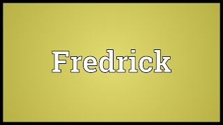 Fredrick Meaning