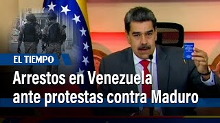 Arrestos en una Venezuela en vilo ante protestas previas a investidura de Maduro | El Tiempo