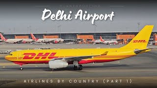 DELHI  AIRPORT PLANESPOTTING | AIRLINES BY COUNTRY  - PART 1 | LANDING TAKOFF COMPILATION