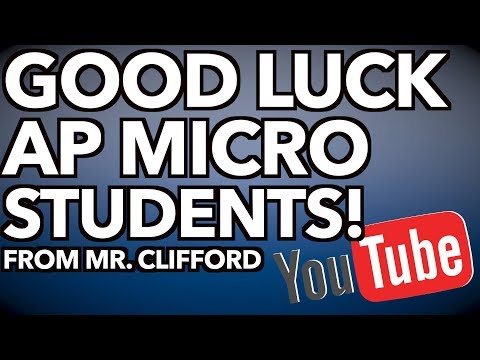 Good Luck AP Micro Students Good Luck AP Micro Students
