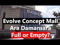 Evolve Concept Mall, Petaling Jaya: Full or empty?