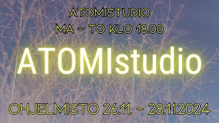 ATOMIstudion ohjelmisto 26.11. - 28.11.2024